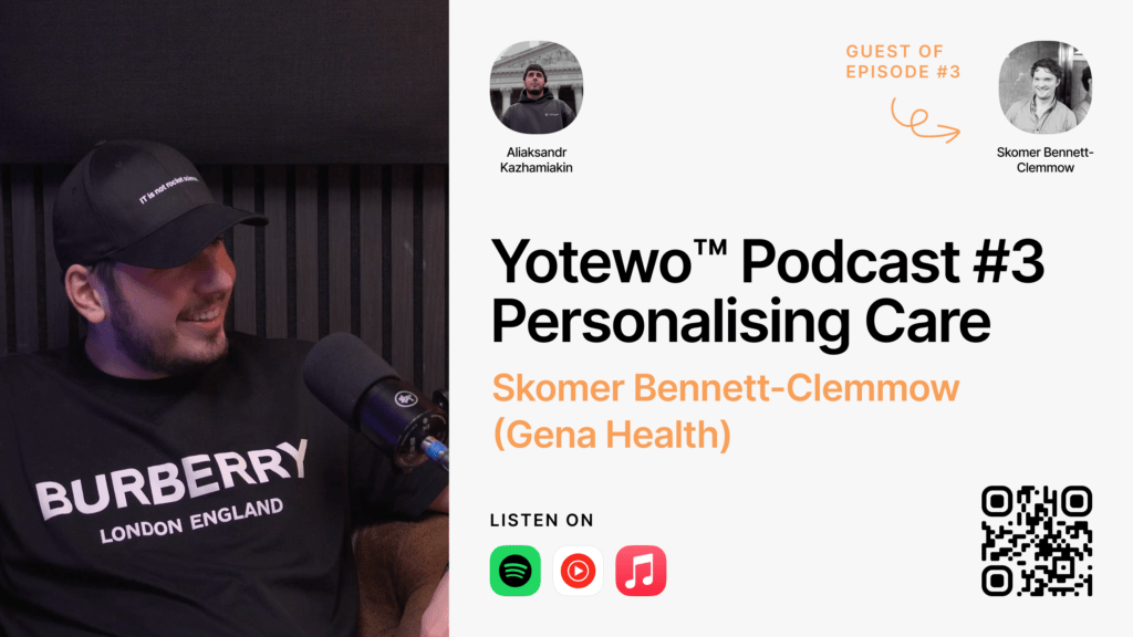 Yotewo Podcast #3 Personalising Care – Skomer Bennett-Clemmow (Gena Health)
