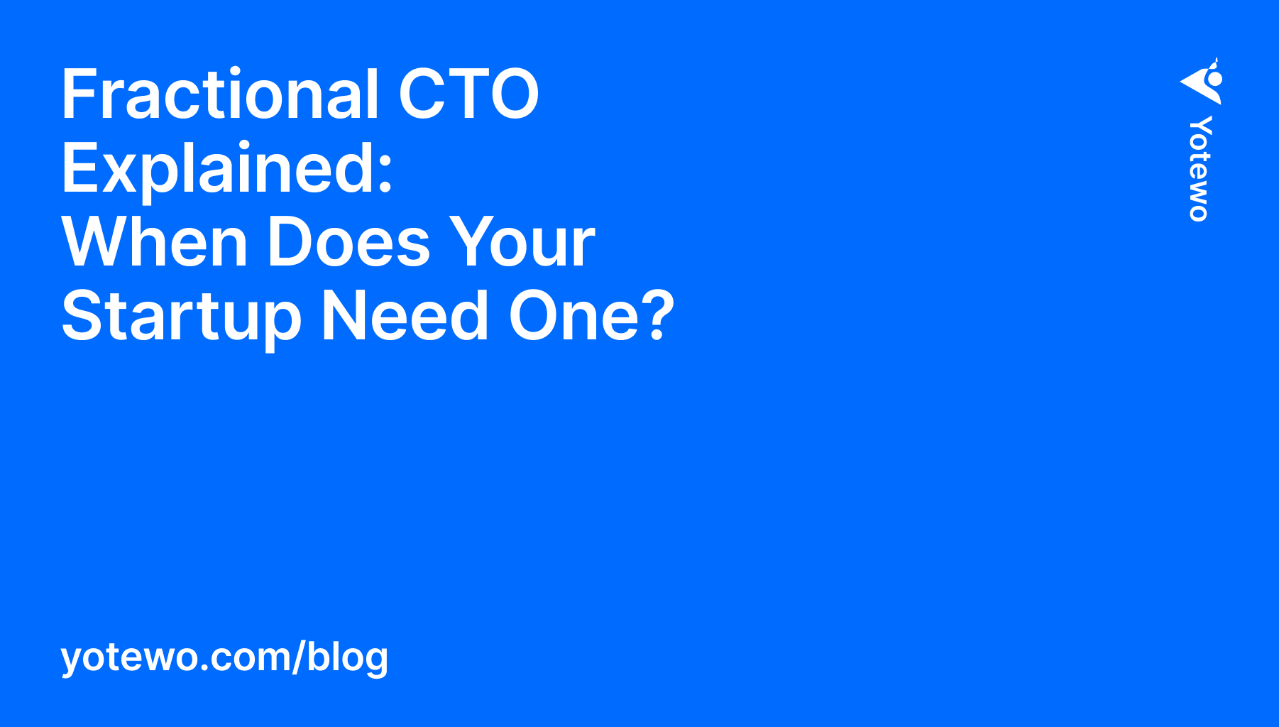 Fractional CTO Explained: When Does Your Startup Need One? image