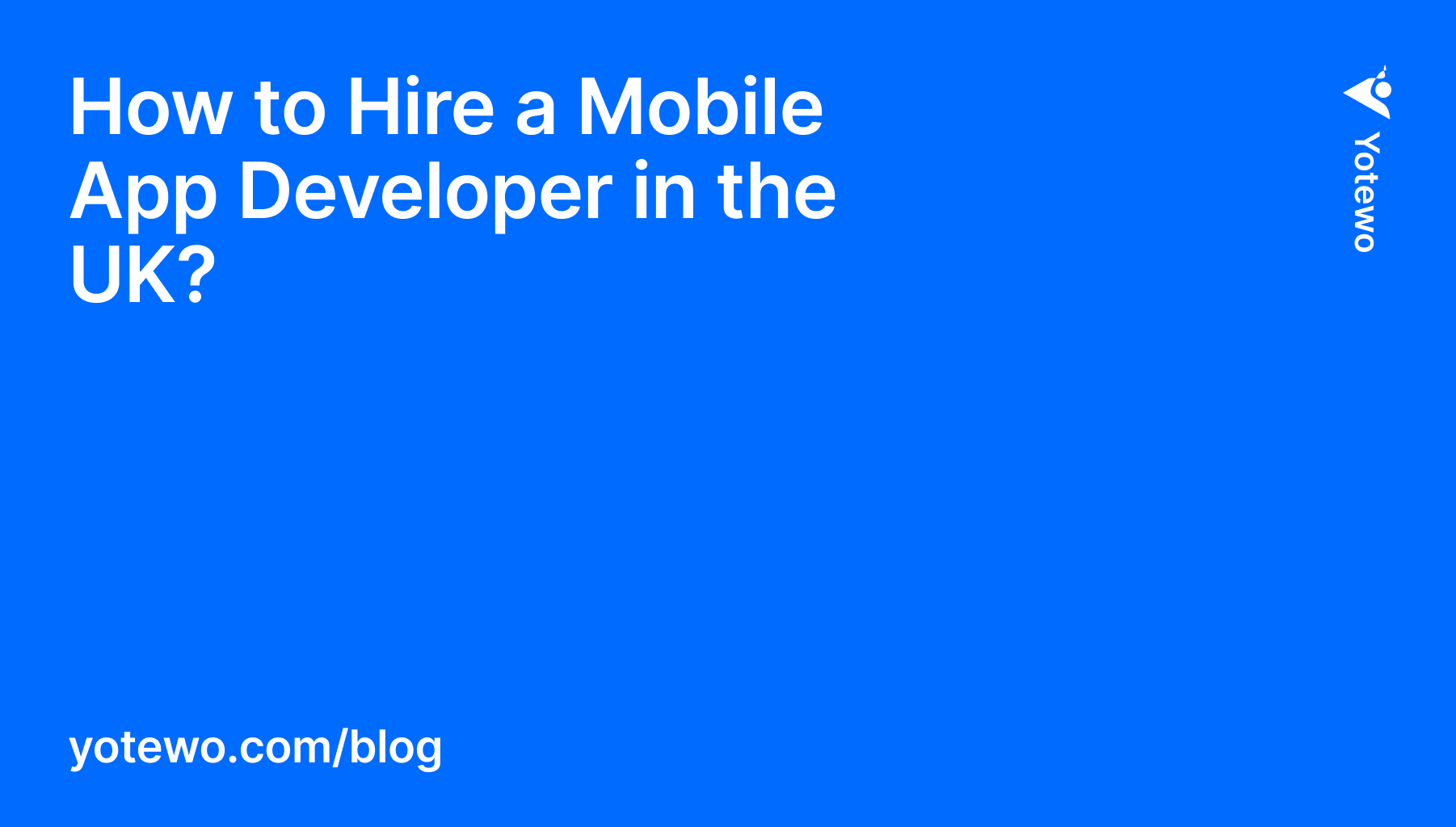 How to Hire a Mobile App Developer in the UK? image